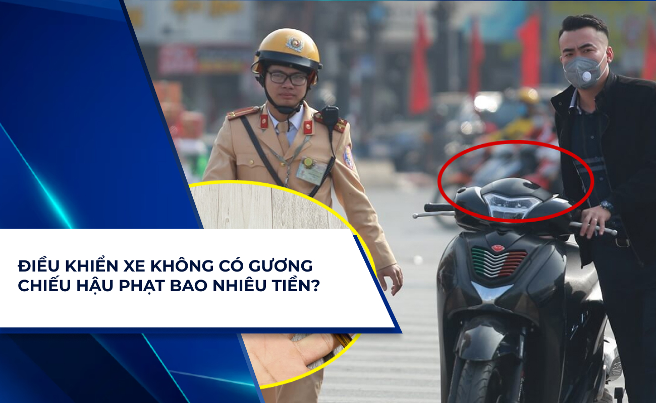 điều khiển xe không có gương chiếu hậu phạt bao nhiêu tiền
