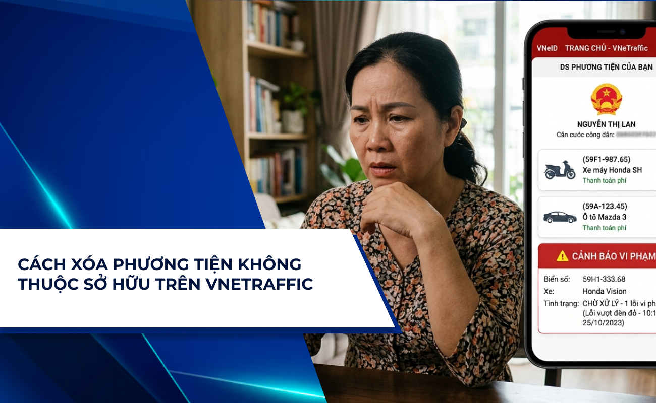 Cách Xóa Phương Tiện Không Thuộc Sở Hữu Trên VNeTraffic – Hướng Dẫn Chi Tiết 2026