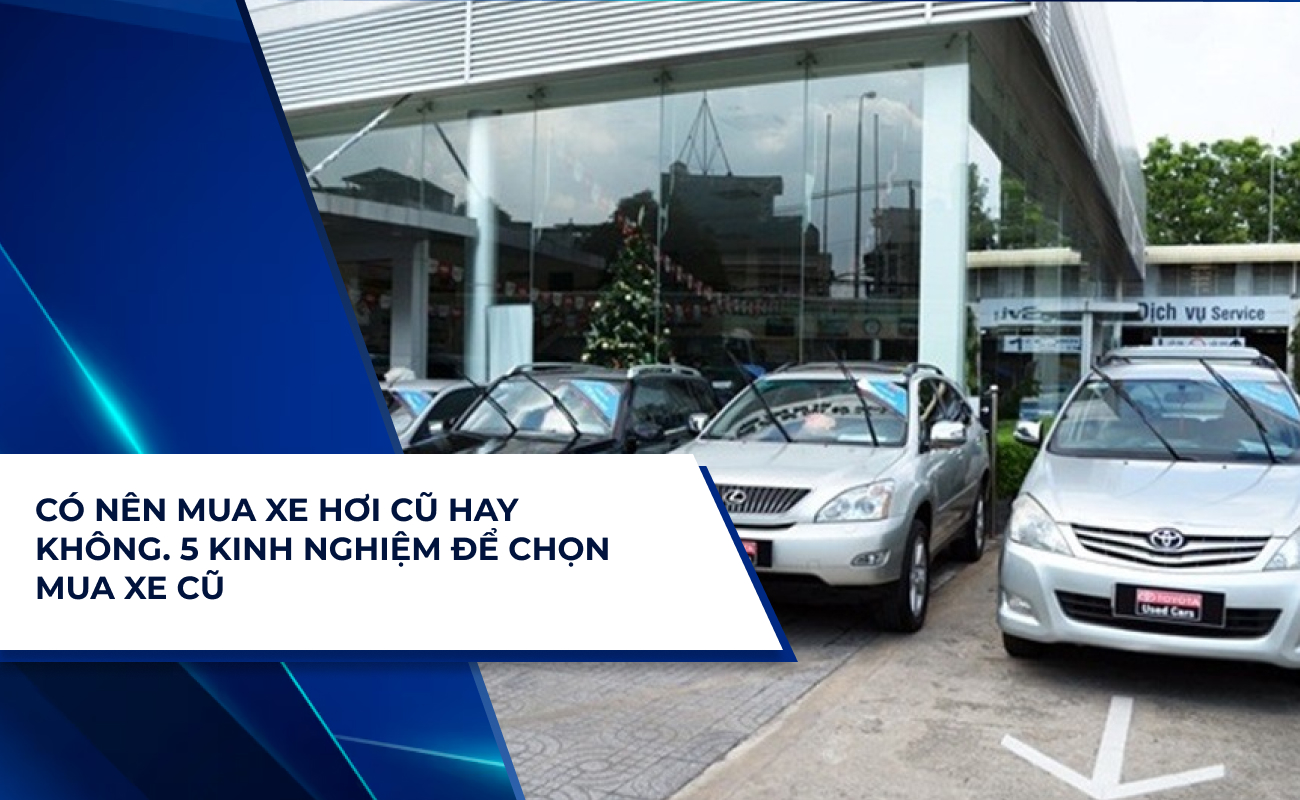 kinh nghiệm mua xe ô tô cũ